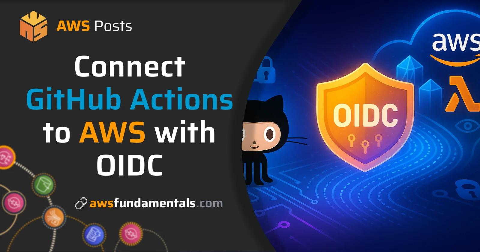Connect GitHub Actions to AWS - OIDC Authentication Guide